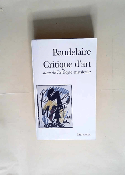 Critique d art suivi de Critique musicale  - Charles Baudelaire