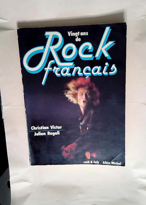 Vingt Ans de rock français  – Julien R...