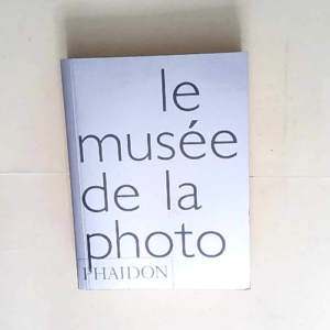 Le Musée de la photo  – Phaidon