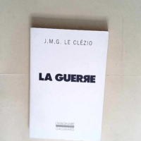 La Guerre  – J.-M. G. (Jean-Marie Gusta...