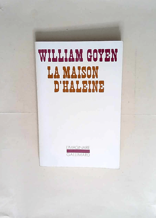 La maison d haleine  – William Goyen