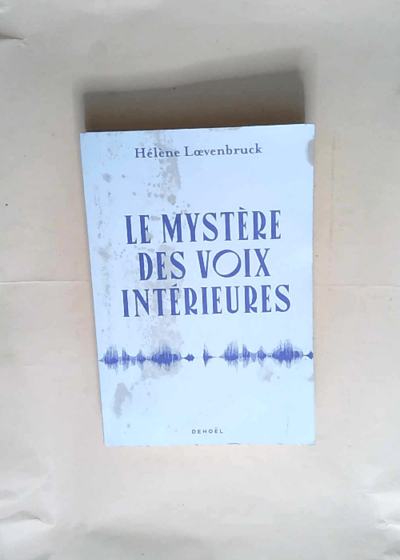 Le mystère des voix intérieures  - Hélène Loevenbruck