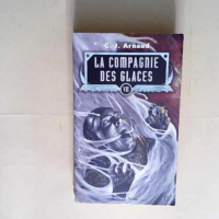 La Compagnie des glaces tome 7 Sun company les sibériens le clochard ferroviaire les wagons-mémoires – G.-J. Arnaud