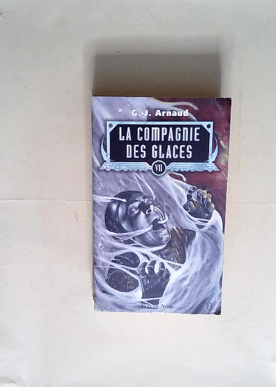 La Compagnie des glaces tome 7 Sun company les sibériens le clochard ferroviaire les wagons-mémoires - G.-J. Arnaud