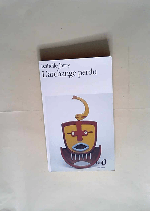 L Archange perdu  – Isabelle Jarry