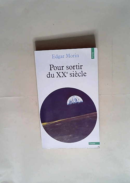 Pour sortir du XXe siècle  – Edgar Mor...