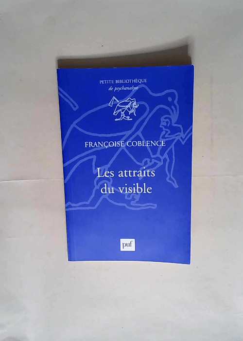 Les attraits du visible Freud et l esthétique – Françoise Coblence