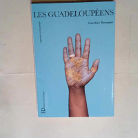 Les Guadeloupéens  – Caroline Bourgine