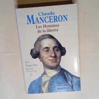 Les Hommes De La Liberté Tome 1 Les Vingt An...