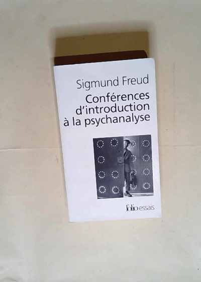 Conférences d introduction à la psychanalyse  - Sigmund Freud