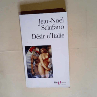 Désir d Italie  – Jean-Noël Schifano