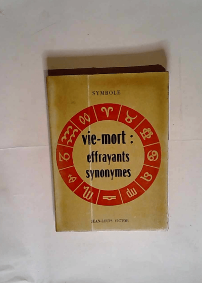 Vie-mort Effrayants synonymes - ed. jean-louis victor montpellier 1969 - - jean louis victor