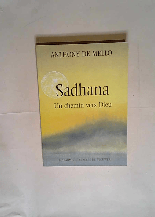 Sadhana Un chemin vers Dieu – Anthony de Mello