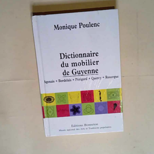 Dictionnaire du mobilier de guyenne  – ...