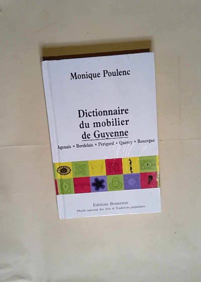 Dictionnaire du mobilier de guyenne  - Poulenc Monique