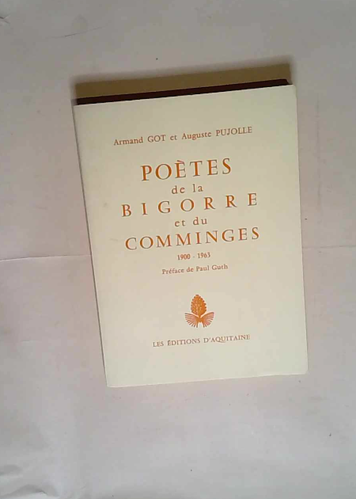 Poetes De La Bigorre Et Du Comminges   – Pujolle Auguste Armand Got