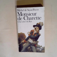 Monsieur de Charette Chevalier du Roi –...