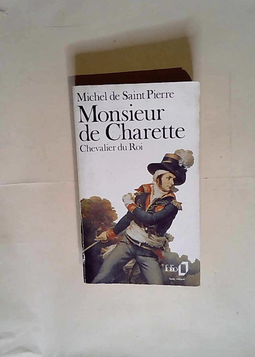 Monsieur de Charette Chevalier du Roi –...