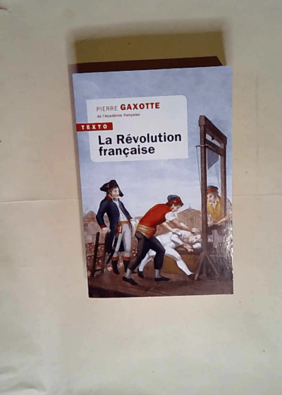 La révolution française  - Pierre Gaxotte