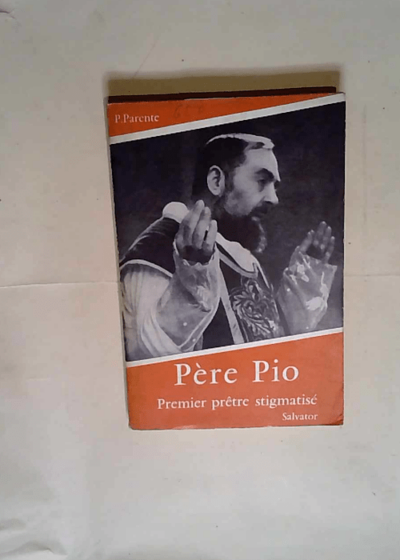 Pere Pio Premier Pretre Stigmatise - Parente P.