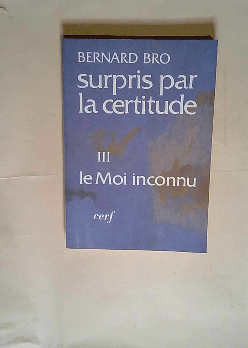 Surpris par la certitude III  – Bernard...