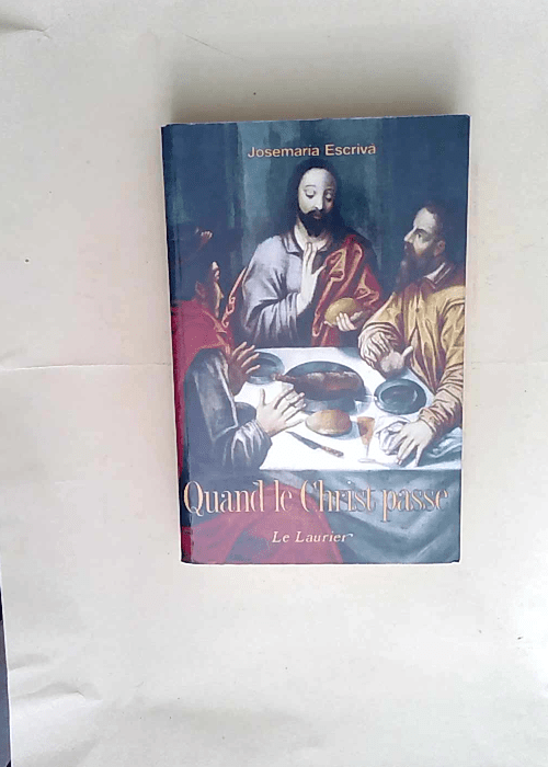 Quand le christ passe  – Balaguer Jose-Maria Escriva De