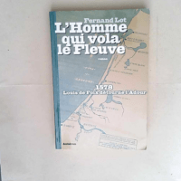 L homme qui vola le fleuve  – Fernand L...