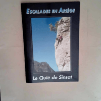 Escalades au Quié-de-Sinsat Sinsat le Pubis les Hautes-Falaises du Quié (Escalades en Ariège) – Jean-Denis Achard