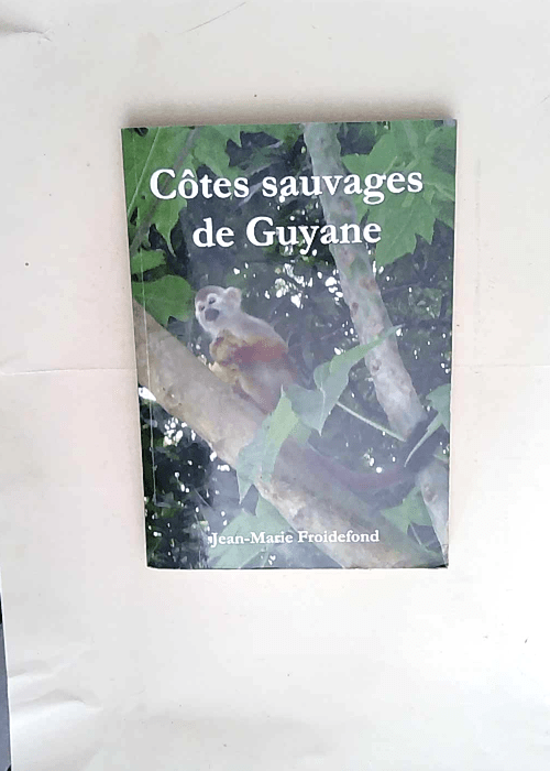 Côtes sauvages de Guyane  – Froidefond...