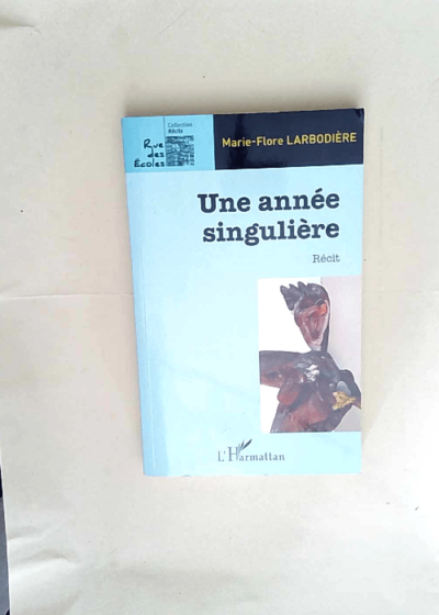 Une année singulière Récit - Marie-Flore Larbodière