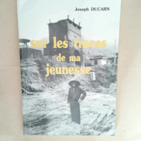 Sur les traces de ma jeunesse  – Ducarn...