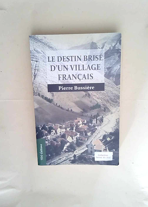 Le destin brisé d un village français  &#82...