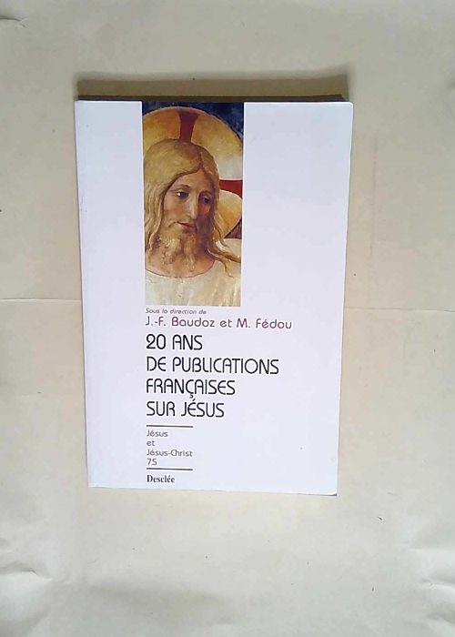 20 Ans De Publications Françaises Sur Jesus  – Michel Fédou
