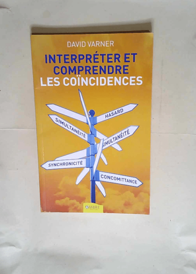 Interpréter et comprendre les coïncidences  - David Varner