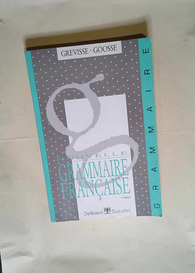 Nouvelle grammaire française  - André Goosse