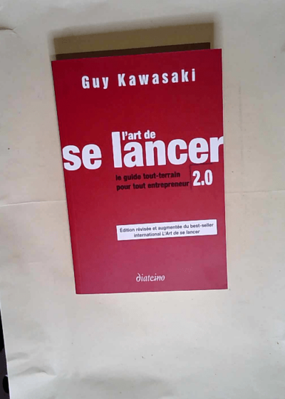 L art de se lancer Le guide tout-terrain pour tout entrepreneur - Guy Kawasaki