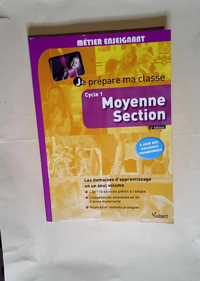 Je prépare ma classe de Moyenne Section - Cycle 1 À jour des nouveaux programmes - Valérie Bouquillon-Sadaune