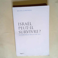 Israël peut-il survivre ?  – Michel Gu...