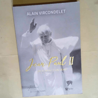 Jean-Paul Ii Vie Et Mort D Un Géant  – Alain Vircondelet