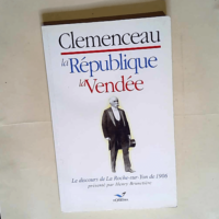 Clemenceau La République La Vendée  –...