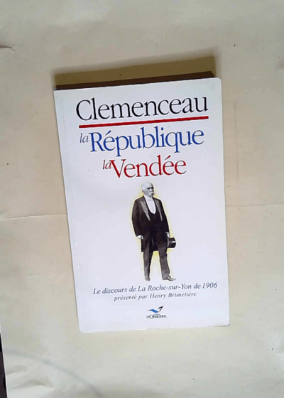 Clemenceau La République La Vendée  - BRUNETIERE Henry