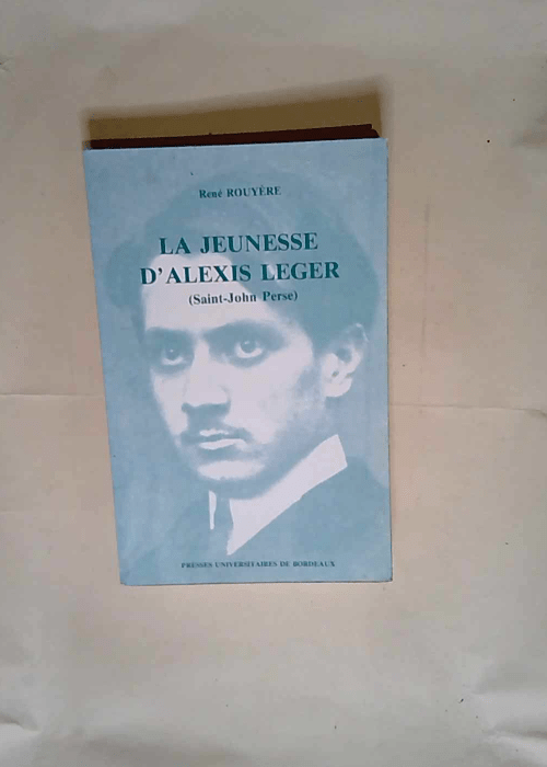 La jeunesse d alexis leger  – René Rouyère