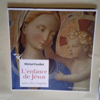 L enfance de Jésus selon Fra Angelico  – Michel Feuillet