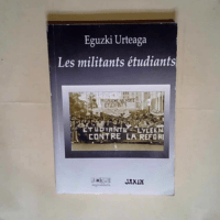 Les militants étudiants  – Eguzki Urte...