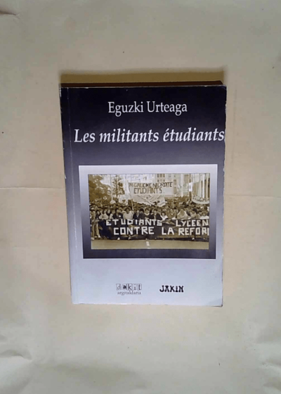 Les militants étudiants  - Eguzki Urteaga