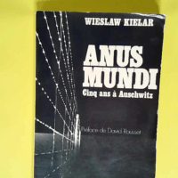 Anus Mundi Cinq Ans À Auschwitz – Wies...