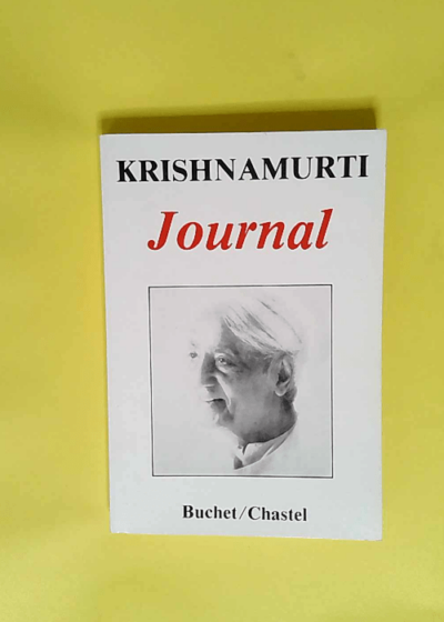 Le Journal De Krishnamurti  - Krishnamurti J.