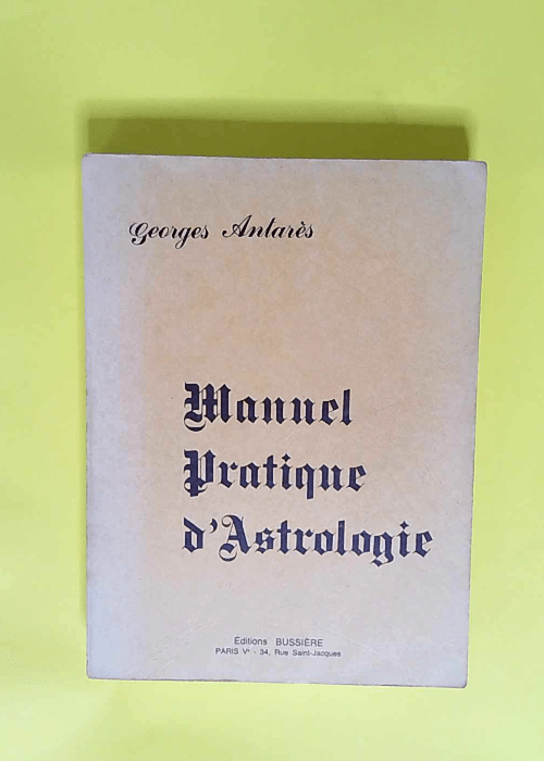 Manuel Pratique D Astrologie (Vente Compte  – Georges Antares