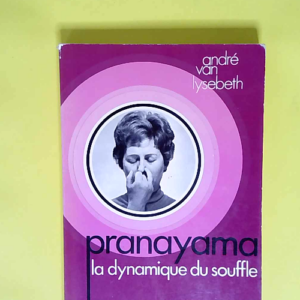 Pranayama la dynamique du souffle – Yog...