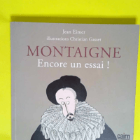 Montaigne Encore un essai ! – Jean Eime...